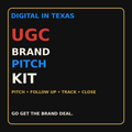 DIGITAL IN TEXAS — UGC BRAND PITCH KIT
